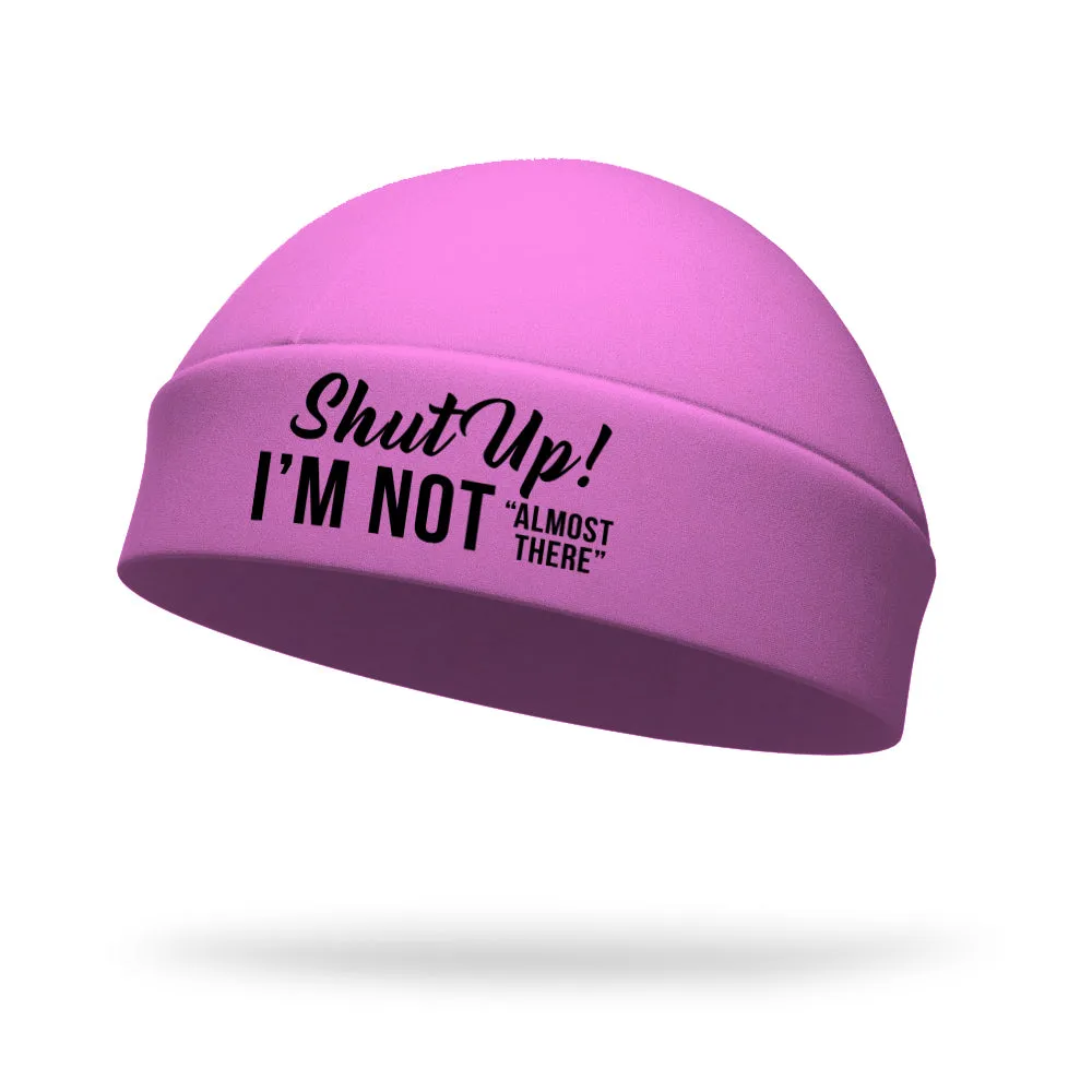 Shut Up I'm Not Almost There Wicking Ponytail Hat - Black Logo