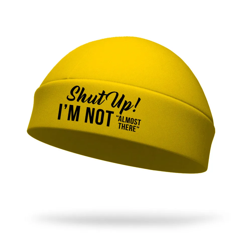 Shut Up I'm Not Almost There Wicking Ponytail Hat - Black Logo